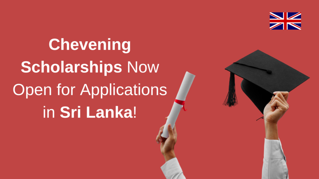 Chevening Scholarships Now Open for Applications in Sri Lanka!