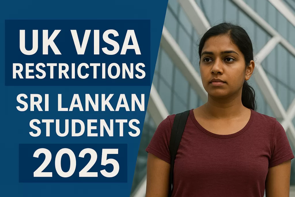 UK visa restrictions Sri Lankan students